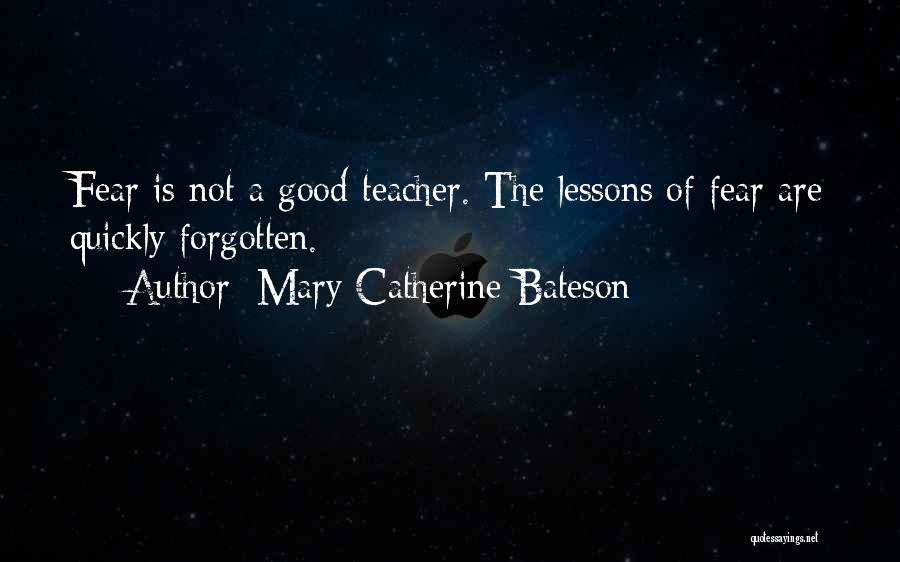 Quickly Forgotten Quotes By Mary Catherine Bateson