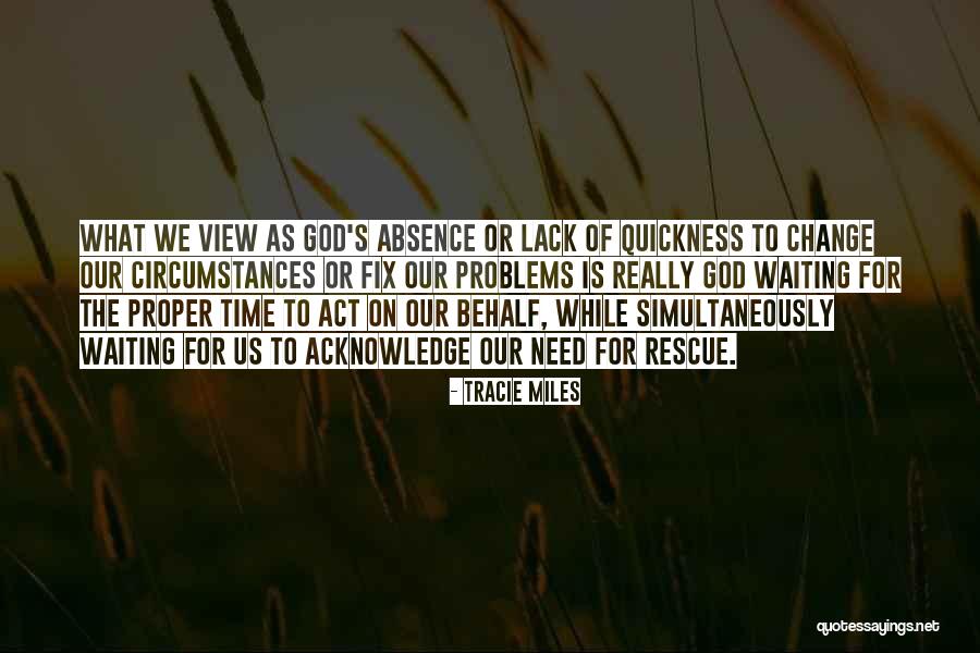 Quickness And Change Quotes By Tracie Miles Quickness And Change Quotes By Tracie Miles