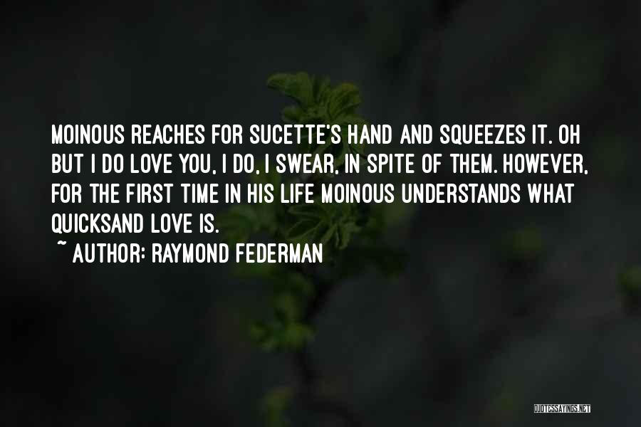 Quicksand Love Quotes By Raymond Federman