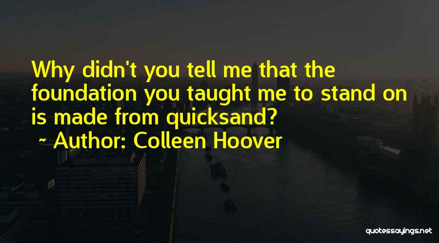 Quicksand Quotes By Colleen Hoover