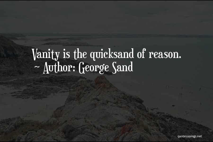 Quicksand Quotes By George Sand