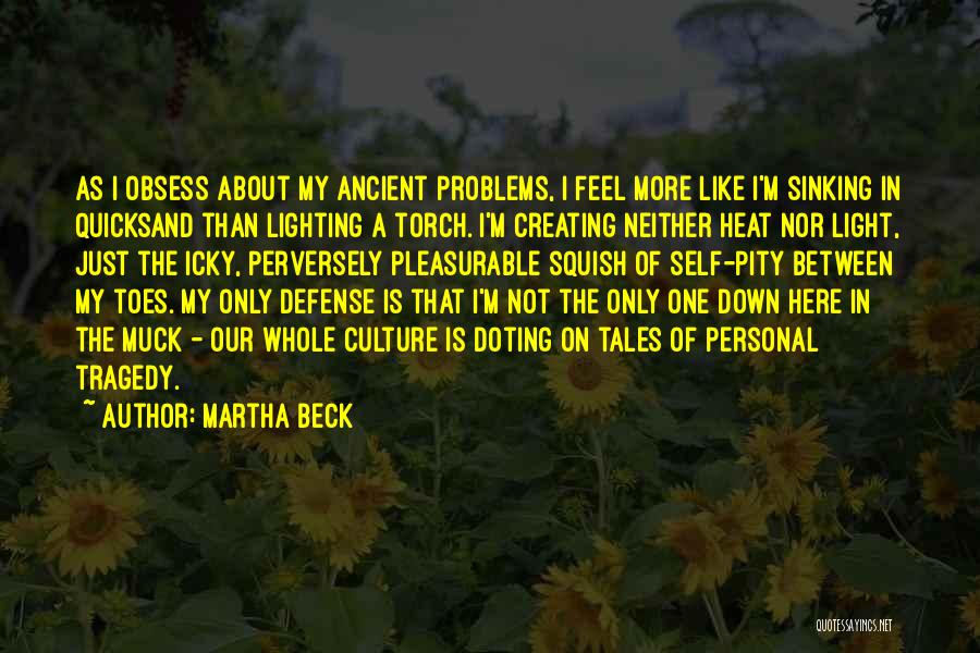 Quicksand Quotes By Martha Beck