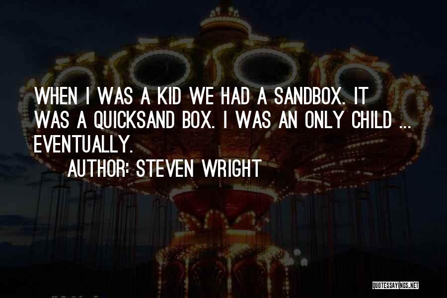 Quicksand Quotes By Steven Wright