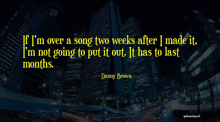 Quientv Quotes By Danny Brown Quientv Quotes By Danny Brown