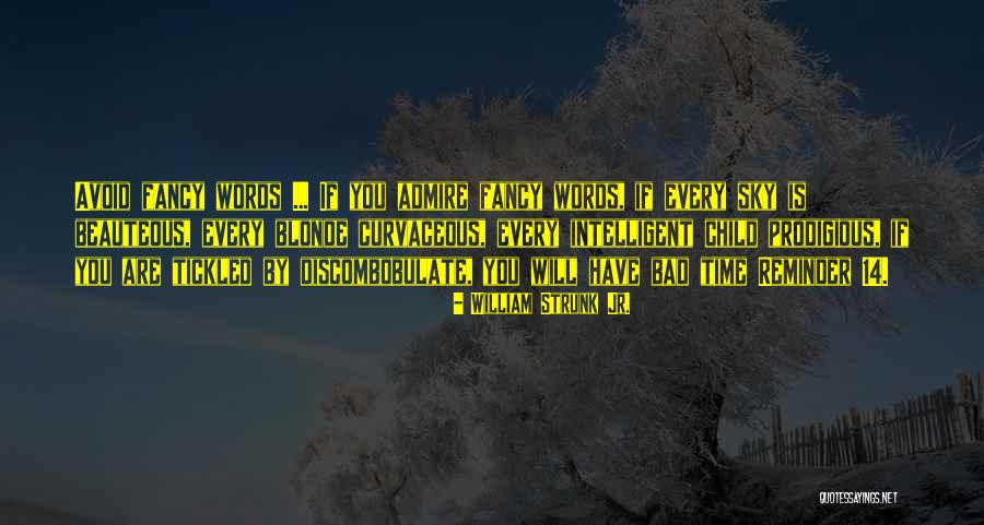 Quieras O Querras Quotes By William Strunk Jr. Quieras O Querras Quotes By William Strunk Jr.