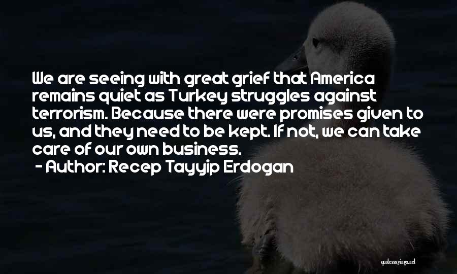 Quiet As Kept Quotes By Recep Tayyip Erdogan