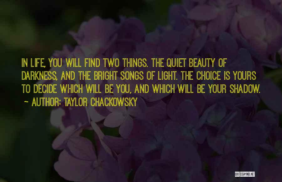 Quiet Beauty Quotes By Taylor Chackowsky