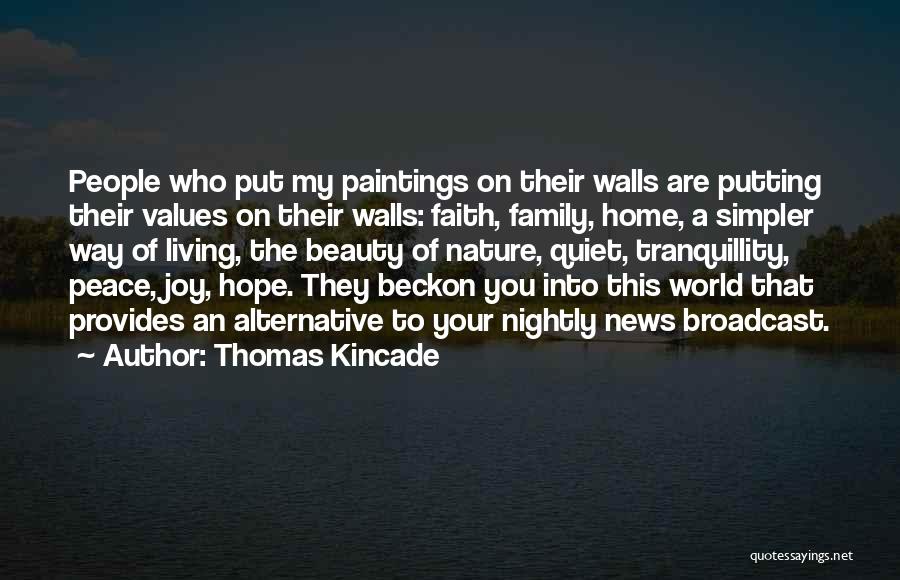 Quiet Beauty Quotes By Thomas Kincade