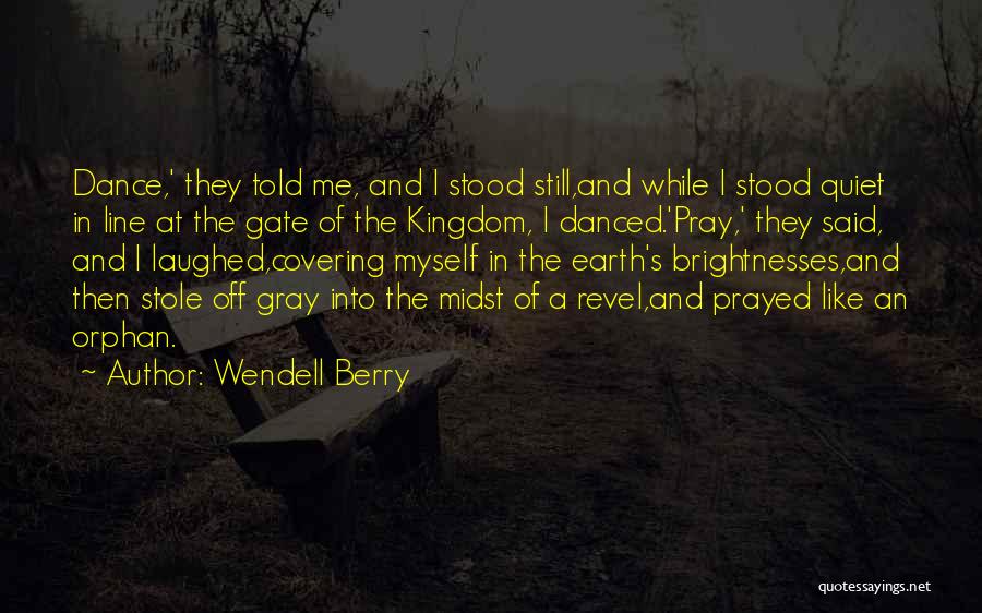 Quiet Beauty Quotes By Wendell Berry