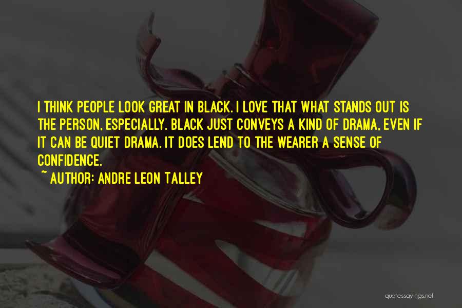 Quiet Confidence Quotes By Andre Leon Talley