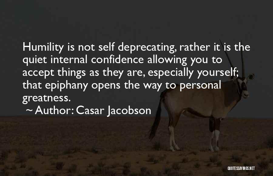 Quiet Confidence Quotes By Casar Jacobson