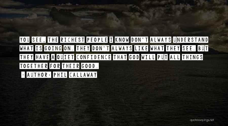 Quiet Confidence Quotes By Phil Callaway