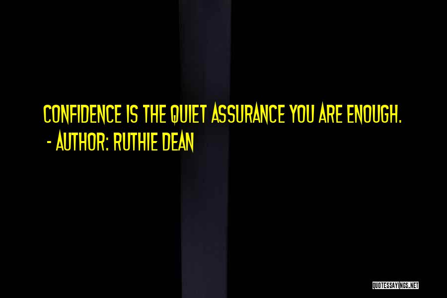 Quiet Confidence Quotes By Ruthie Dean