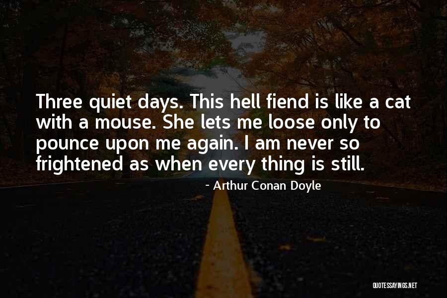 Quiet Days Quotes By Arthur Conan Doyle Quiet Days Quotes By Arthur Conan Doyle