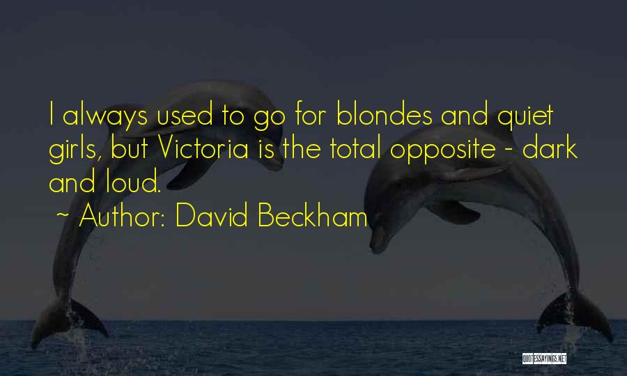 Quiet Girl Quotes By David Beckham