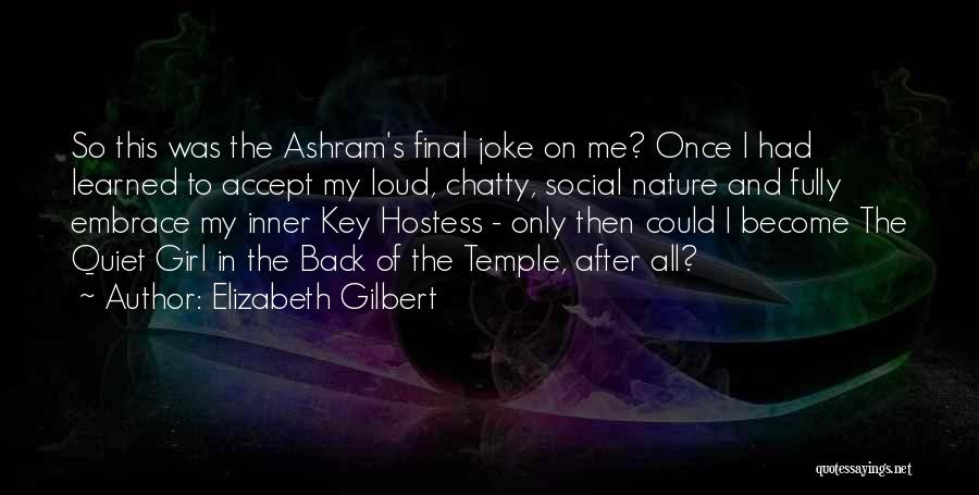 Quiet Girl Quotes By Elizabeth Gilbert