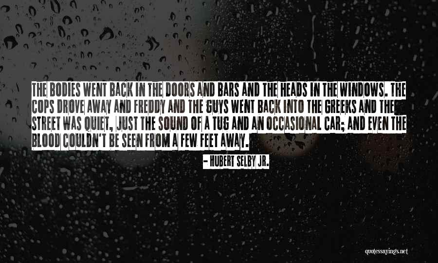 Quiet Guys Quotes By Hubert Selby Jr. Quiet Guys Quotes By Hubert Selby Jr.