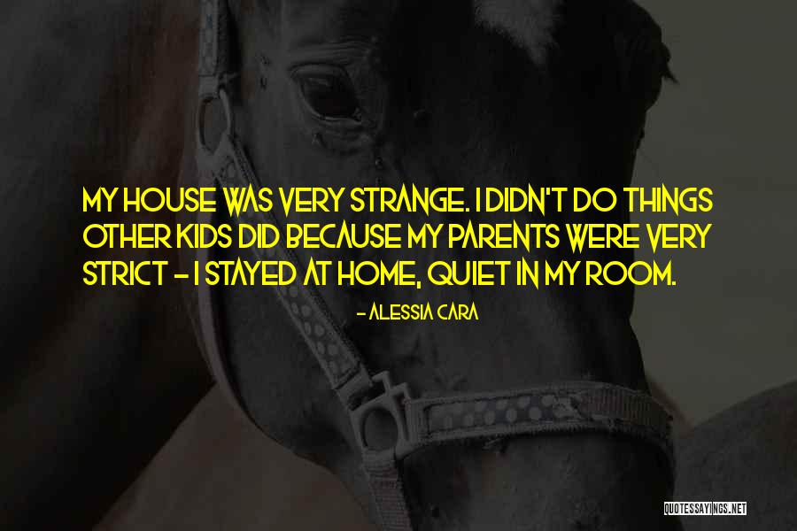 Quiet House Quotes By Alessia Cara Quiet House Quotes By Alessia Cara