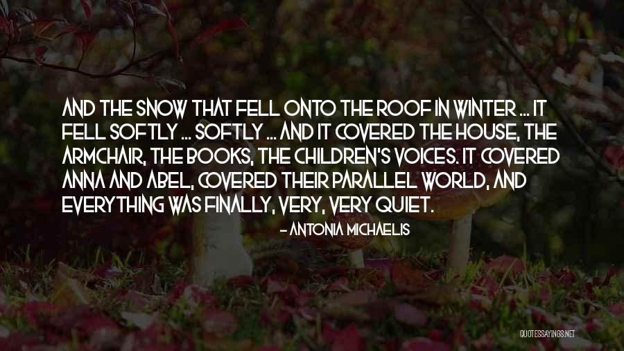 Quiet House Quotes By Antonia Michaelis Quiet House Quotes By Antonia Michaelis
