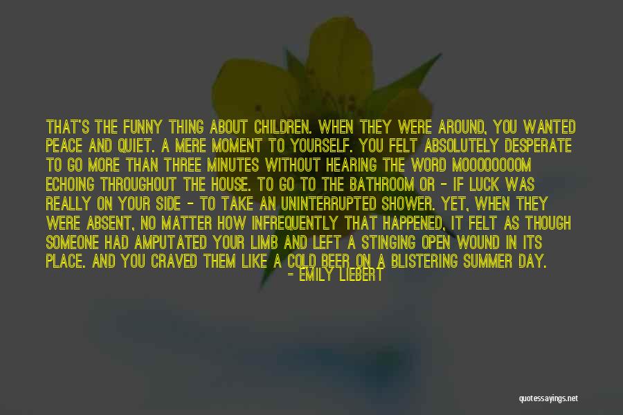 Quiet House Quotes By Emily Liebert Quiet House Quotes By Emily Liebert