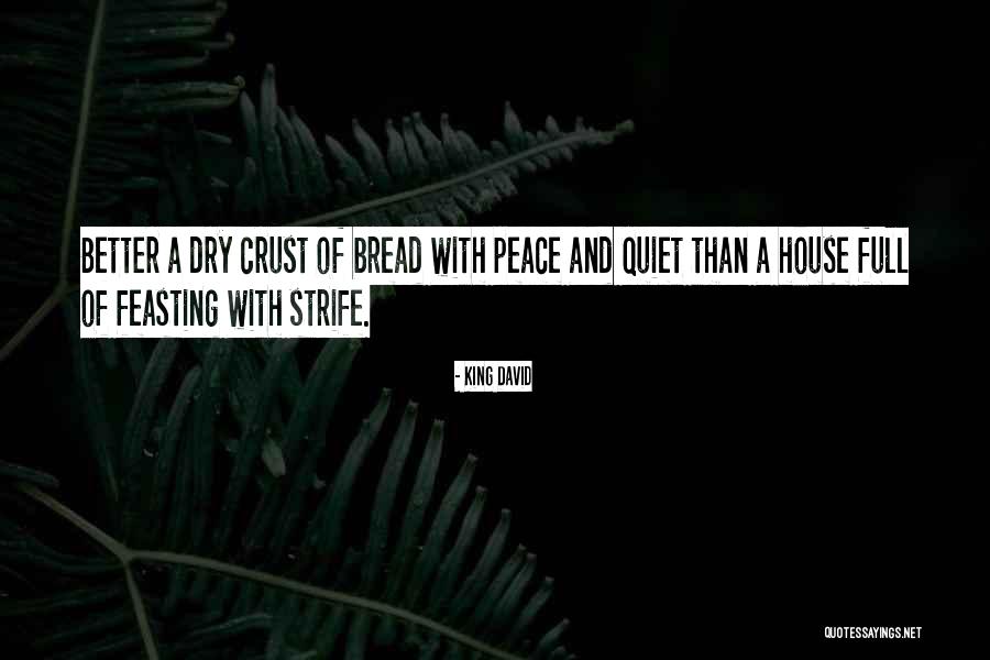 Quiet House Quotes By King David Quiet House Quotes By King David