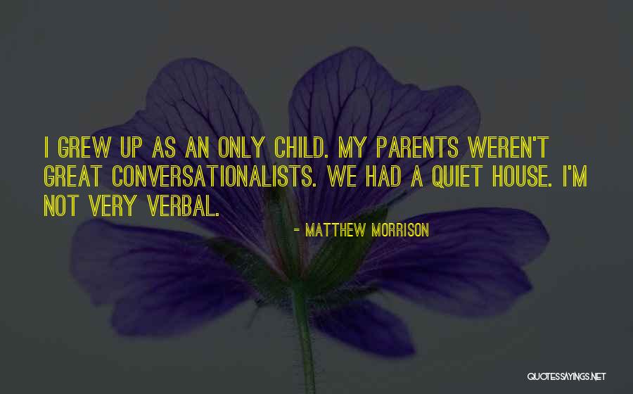 Quiet House Quotes By Matthew Morrison Quiet House Quotes By Matthew Morrison