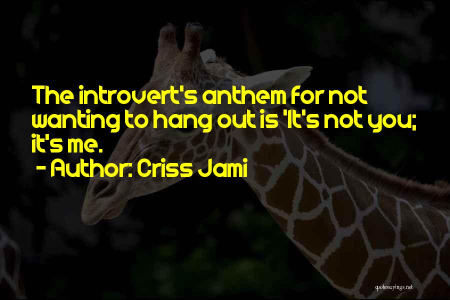 Quiet Introvert Quotes By Criss Jami