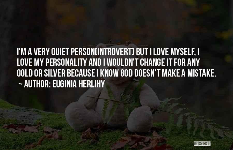 Quiet Introvert Quotes By Euginia Herlihy