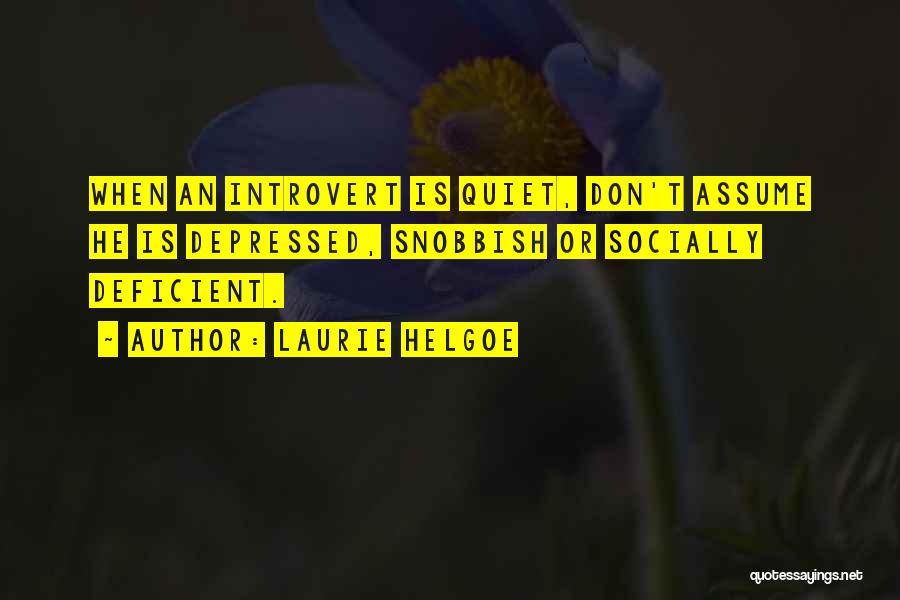 Quiet Introvert Quotes By Laurie Helgoe