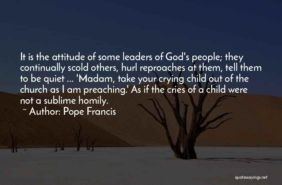 Quiet Leaders Quotes By Pope Francis