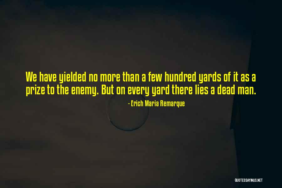 Quiet Lies Quotes By Erich Maria Remarque Quiet Lies Quotes By Erich Maria Remarque
