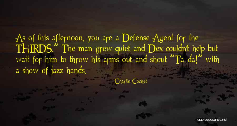 Quiet Man Quotes By Charlie Cochet Quiet Man Quotes By Charlie Cochet