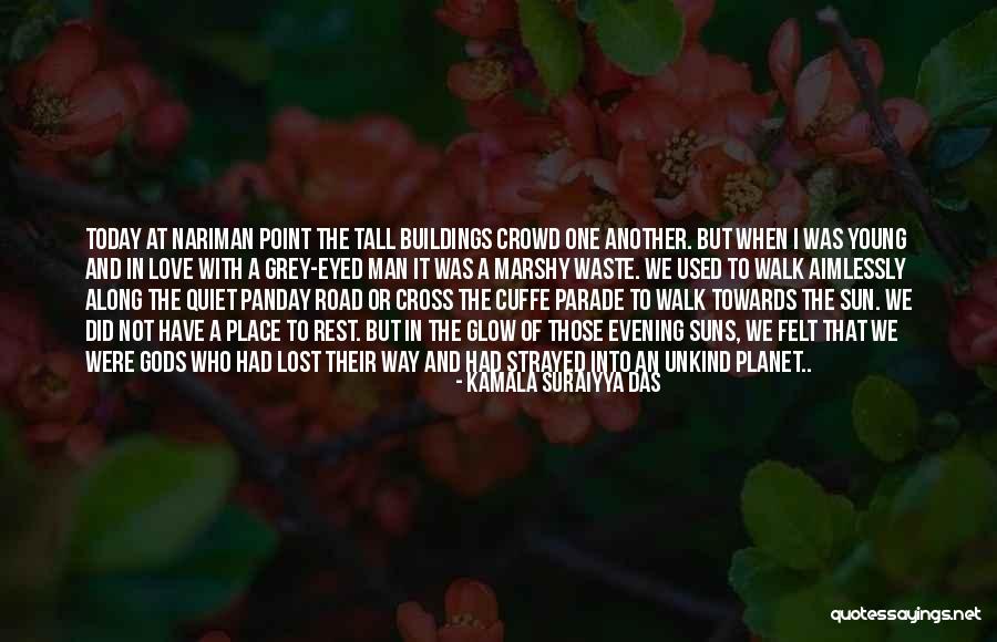 Quiet Man Quotes By Kamala Suraiyya Das Quiet Man Quotes By Kamala Suraiyya Das