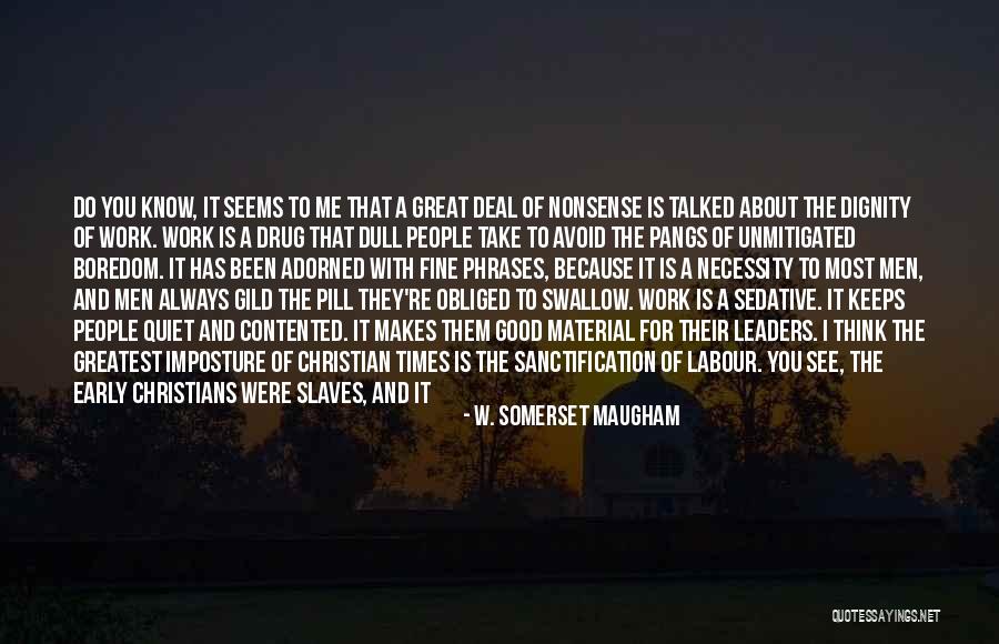 Quiet Man Quotes By W. Somerset Maugham Quiet Man Quotes By W. Somerset Maugham