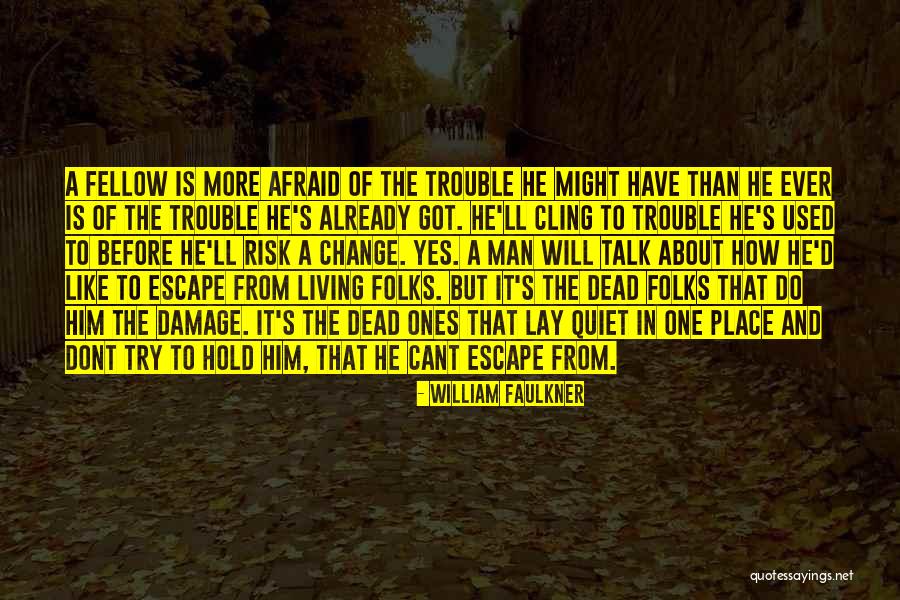 Quiet Man Quotes By William Faulkner Quiet Man Quotes By William Faulkner