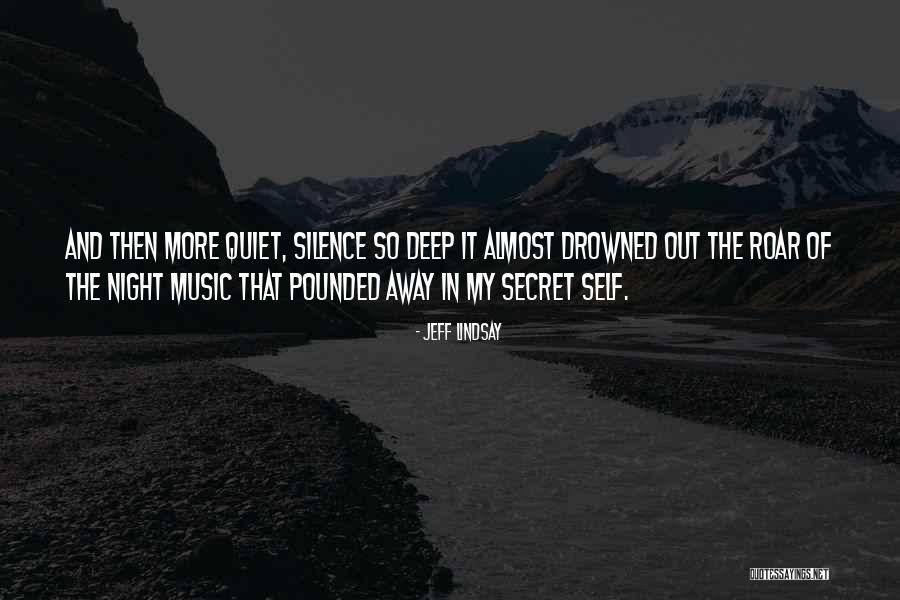 Quiet Night In Quotes By Jeff Lindsay Quiet Night In Quotes By Jeff Lindsay
