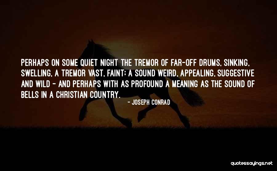 Quiet Night In Quotes By Joseph Conrad Quiet Night In Quotes By Joseph Conrad