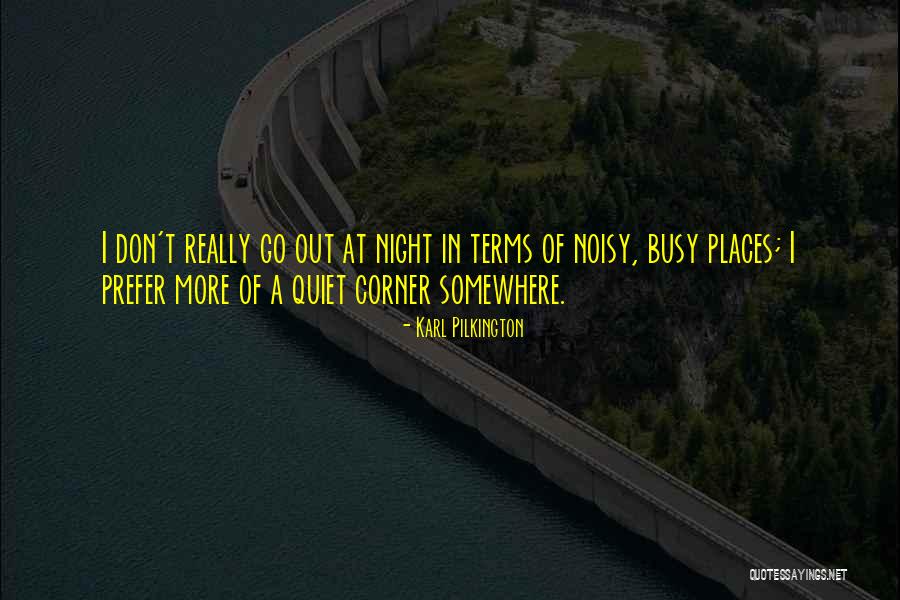 Quiet Night In Quotes By Karl Pilkington Quiet Night In Quotes By Karl Pilkington