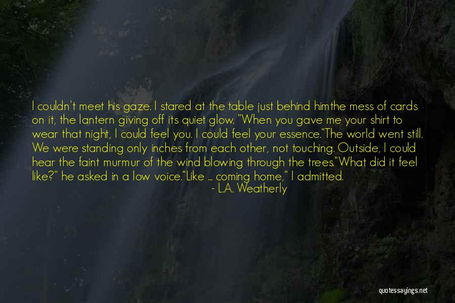 Quiet Night In Quotes By L.A. Weatherly Quiet Night In Quotes By L.A. Weatherly
