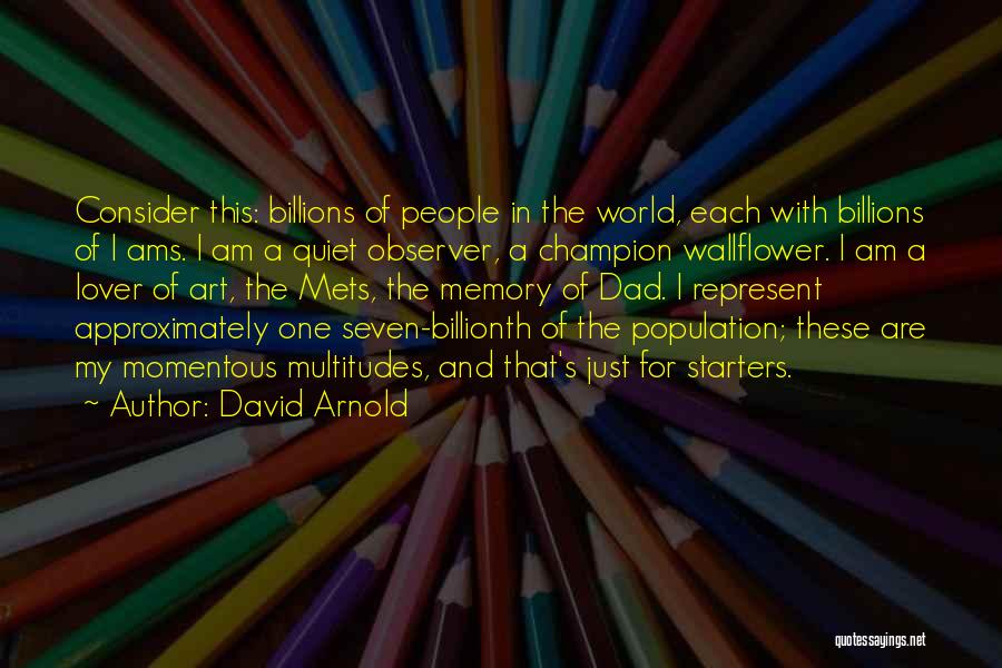 Quiet Observer Quotes By David Arnold