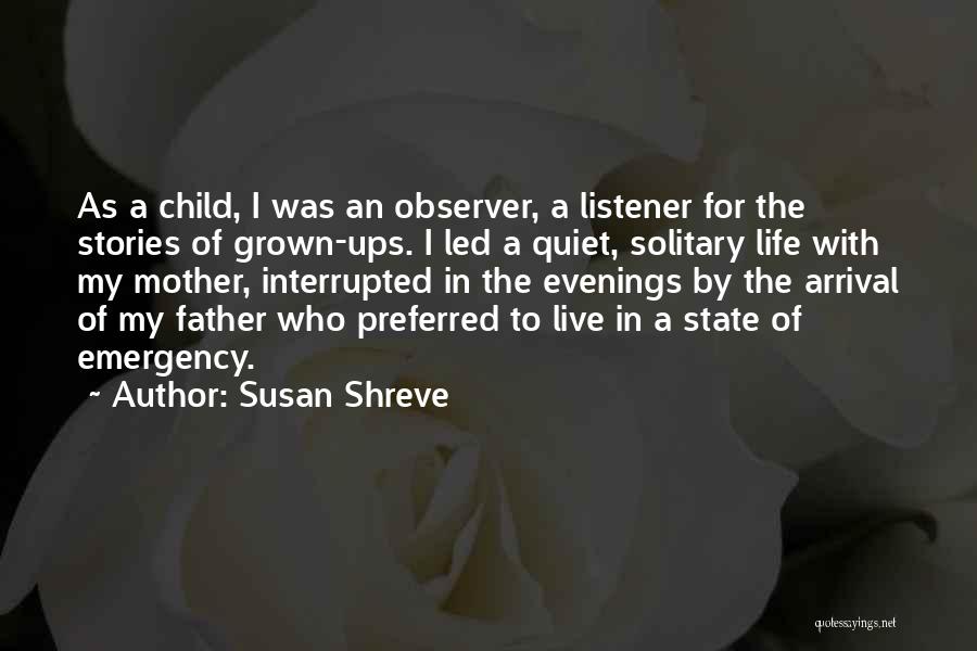 Quiet Observer Quotes By Susan Shreve