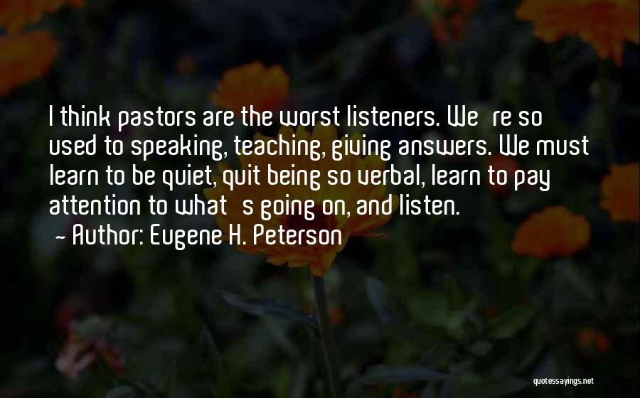 Quiet Ones Are The Worst Quotes By Eugene H. Peterson