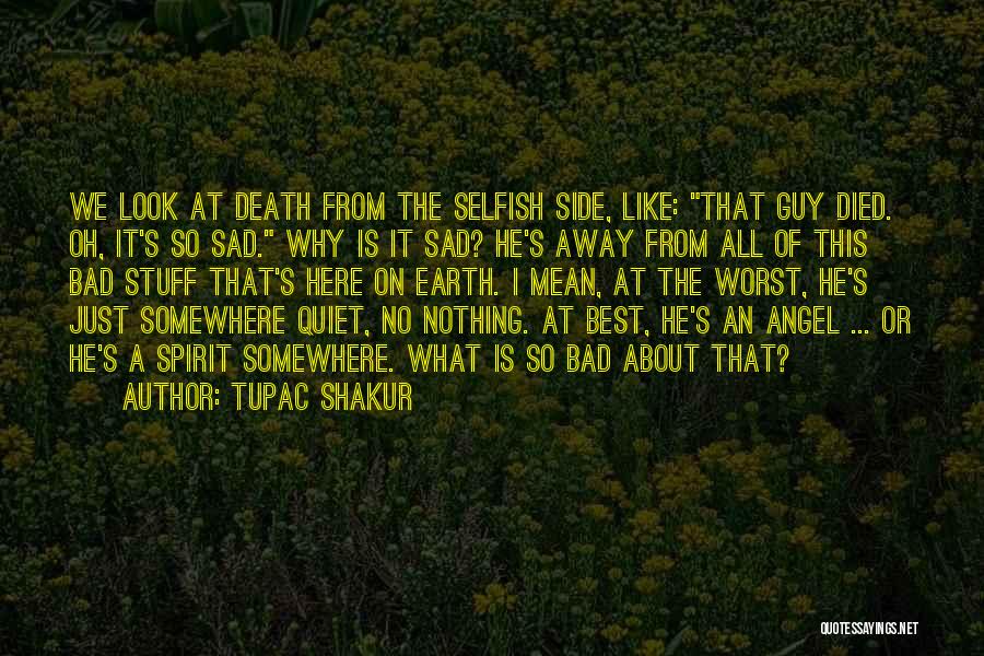 Quiet Ones Are The Worst Quotes By Tupac Shakur