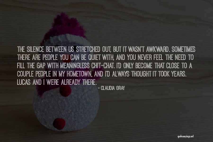 Quiet People Quotes By Claudia Gray Quiet People Quotes By Claudia Gray