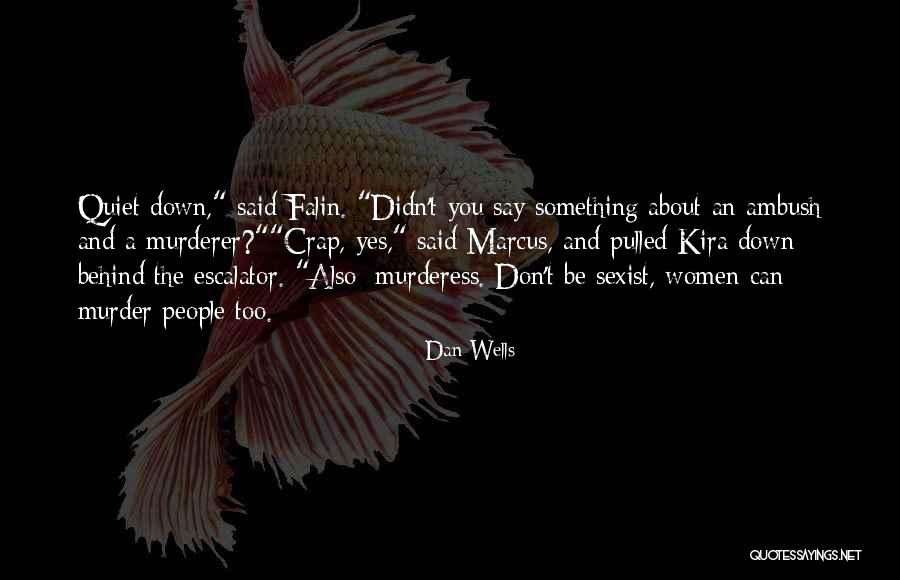 Quiet People Quotes By Dan Wells Quiet People Quotes By Dan Wells