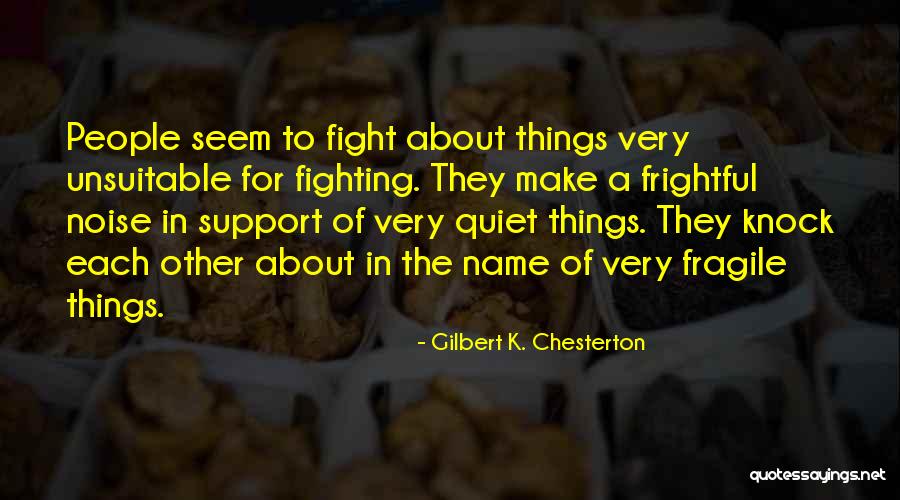 Quiet People Quotes By Gilbert K. Chesterton Quiet People Quotes By Gilbert K. Chesterton