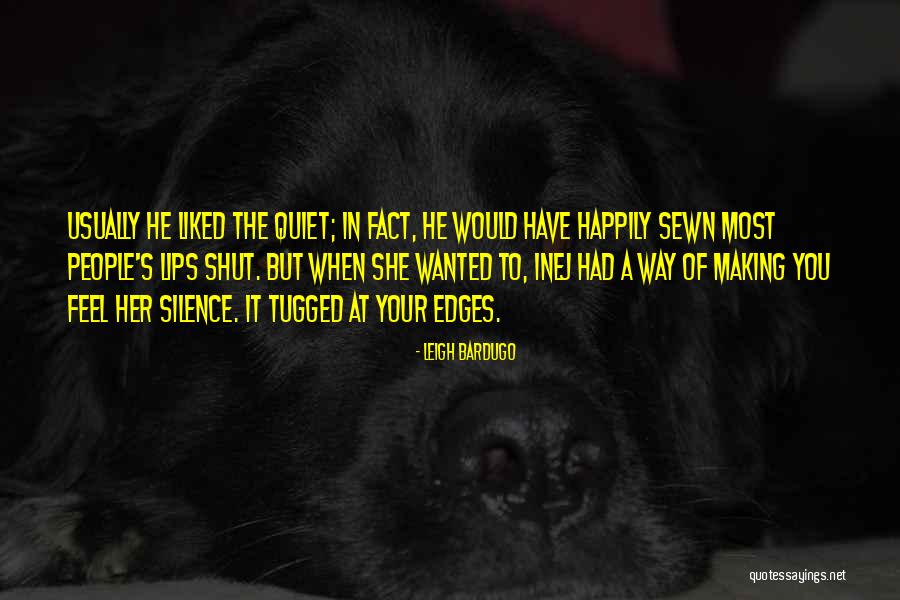 Quiet People Quotes By Leigh Bardugo Quiet People Quotes By Leigh Bardugo