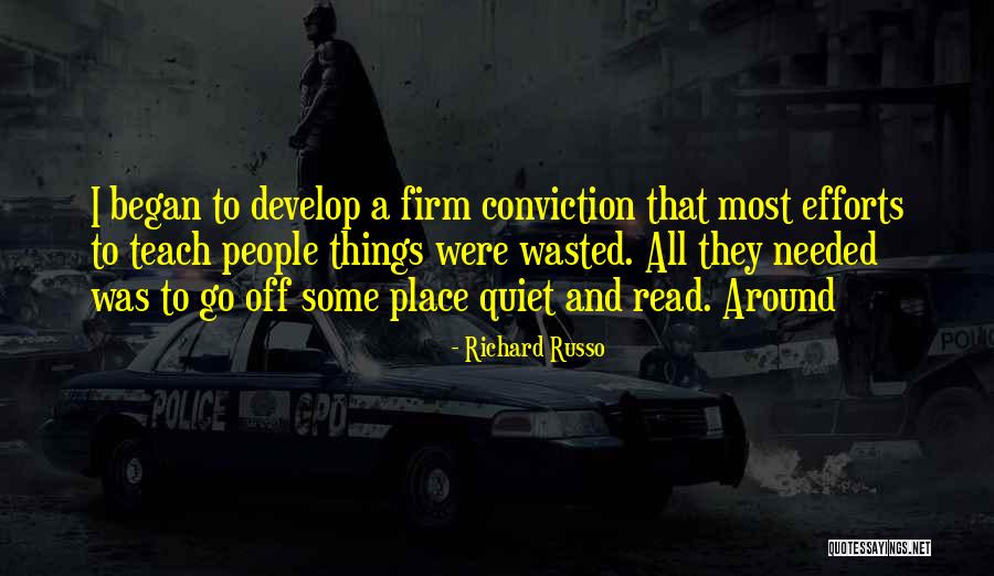 Quiet People Quotes By Richard Russo Quiet People Quotes By Richard Russo