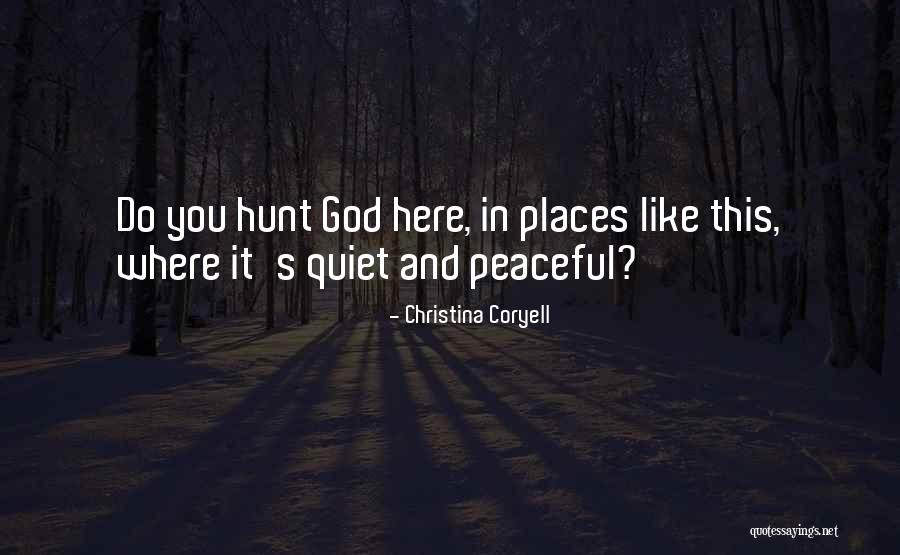 Quiet Places Quotes By Christina Coryell Quiet Places Quotes By Christina Coryell