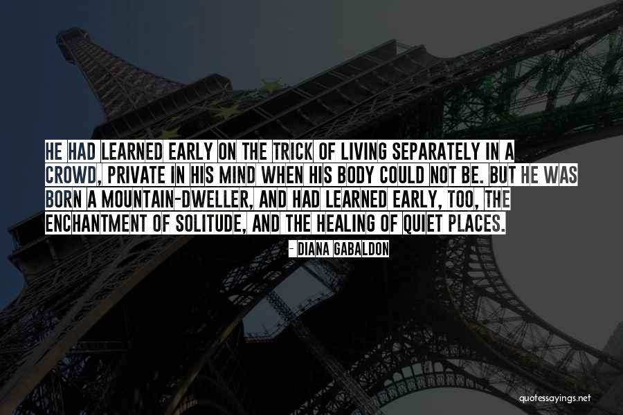 Quiet Places Quotes By Diana Gabaldon Quiet Places Quotes By Diana Gabaldon